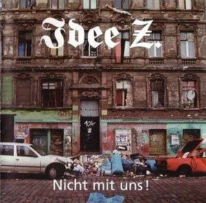 IDEE Z - Nicht mit uns